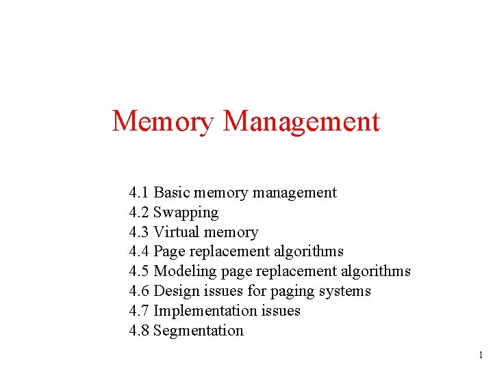 Memory Management 4. 1 Basic memory management 4. 2 Swapping 4. 3 Virtual memory