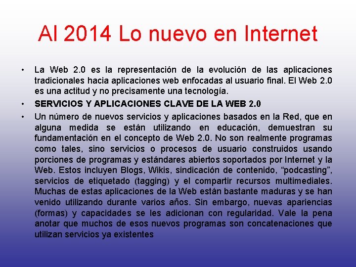 Al 2014 Lo nuevo en Internet • • • La Web 2. 0 es