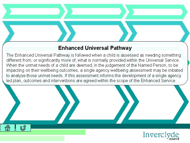 Enhanced Universal Pathway The Enhanced Universal Pathway is followed when a child is assessed