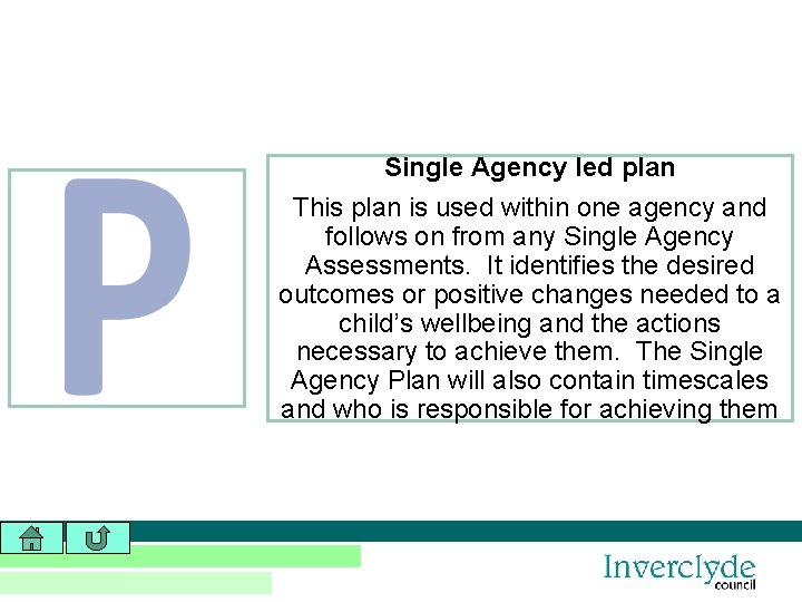 Single Agency led plan This plan is used within one agency and follows on
