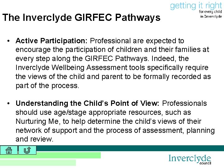 The Inverclyde GIRFEC Pathways • Active Participation: Professional are expected to encourage the participation