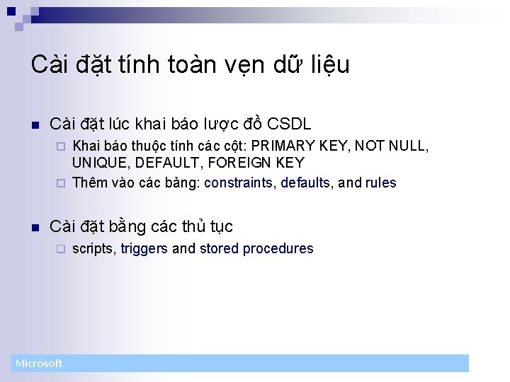 Cài đặt tính toàn vẹn dữ liệu n Cài đặt lúc khai báo lược