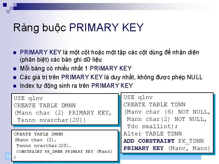 Ràng buộc PRIMARY KEY n n PRIMARY KEY là một cột hoặc một tập