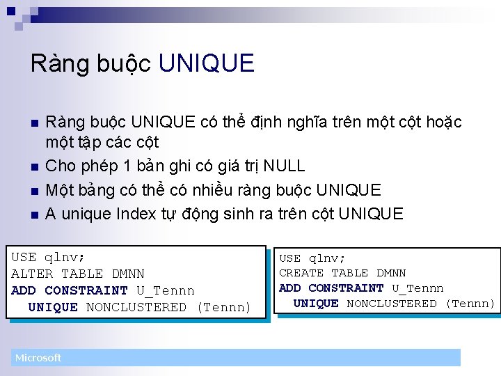 Ràng buộc UNIQUE n n Ràng buộc UNIQUE có thể định nghĩa trên một