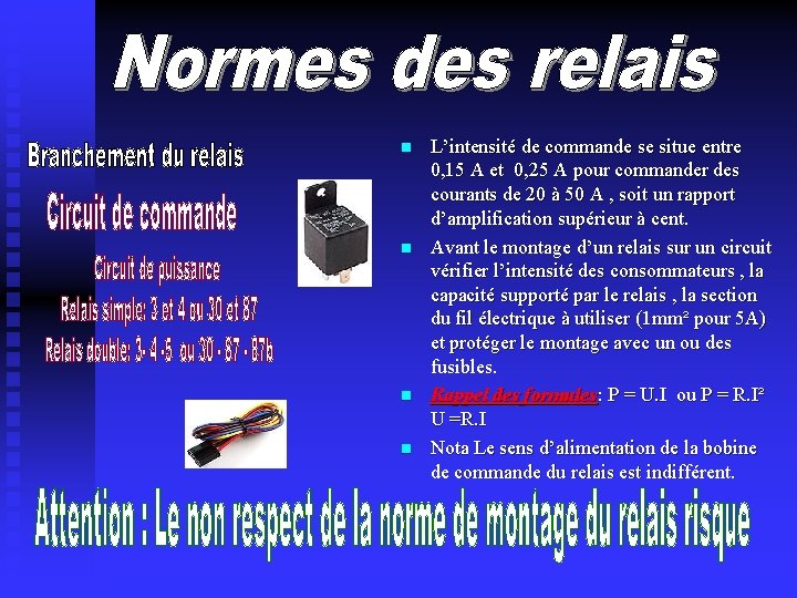 n n L’intensité de commande se situe entre 0, 15 A et 0, 25