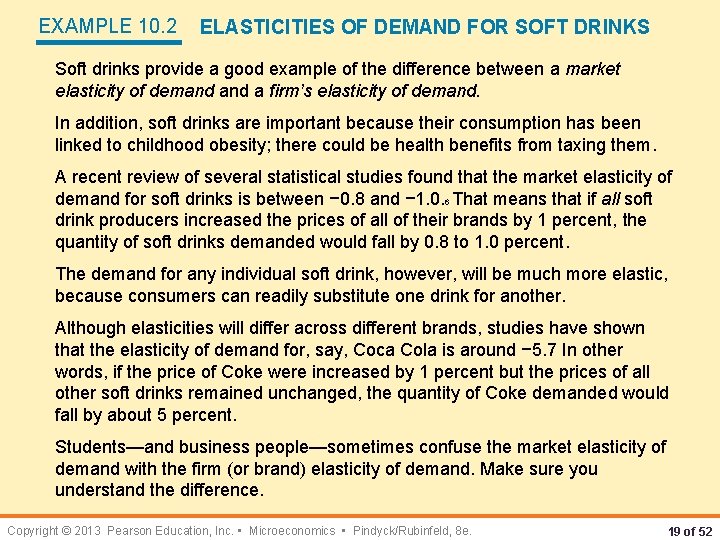 EXAMPLE 10. 2 ELASTICITIES OF DEMAND FOR SOFT DRINKS Soft drinks provide a good