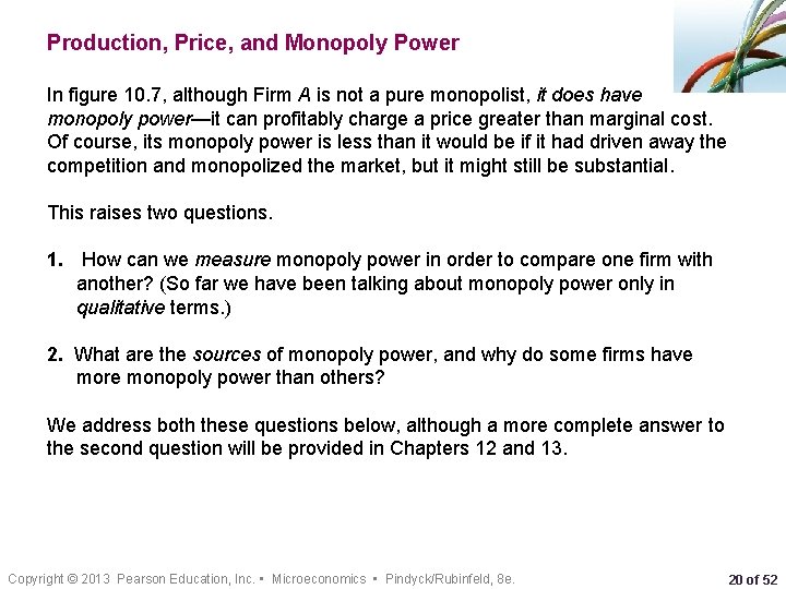 Production, Price, and Monopoly Power In figure 10. 7, although Firm A is not