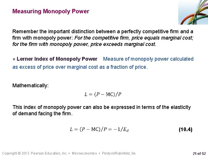 Measuring Monopoly Power Remember the important distinction between a perfectly competitive firm and a