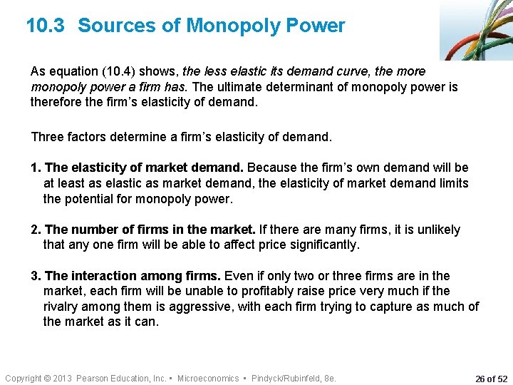 10. 3 Sources of Monopoly Power As equation (10. 4) shows, the less elastic
