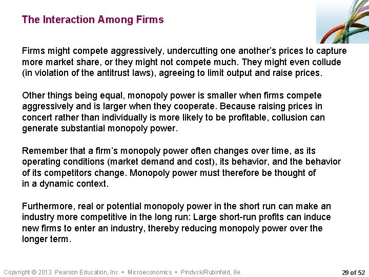The Interaction Among Firms might compete aggressively, undercutting one another’s prices to capture more