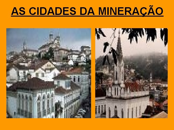 AS CIDADES DA MINERAÇÃO 