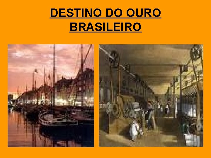 DESTINO DO OURO BRASILEIRO 