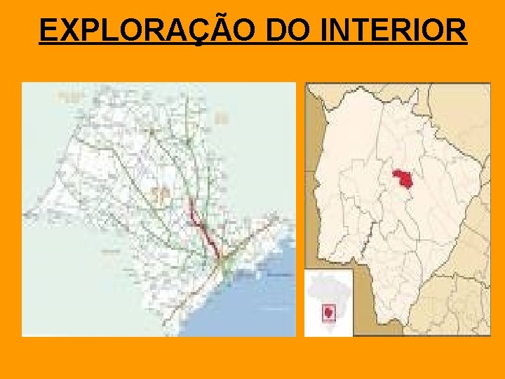 EXPLORAÇÃO DO INTERIOR 