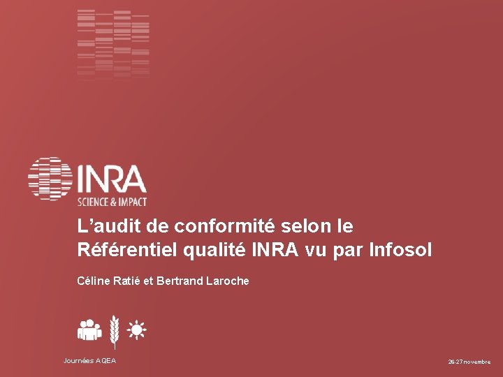 L’audit de conformité selon le Référentiel qualité INRA vu par Infosol Céline Ratié et