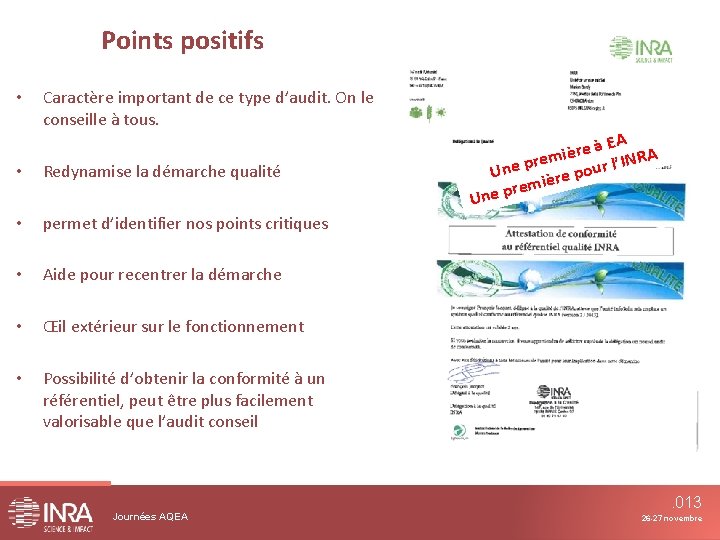 Points positifs • • Caractère important de ce type d’audit. On le conseille à