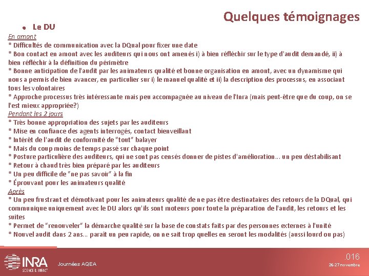  Quelques témoignages Le DU En amont * Difficultés de communication avec la DQual