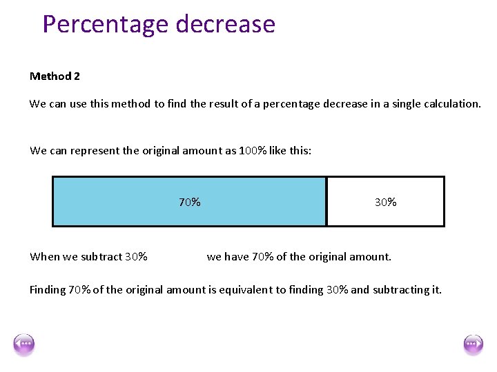 Percentage decrease Method 2 We can use this method to find the result of