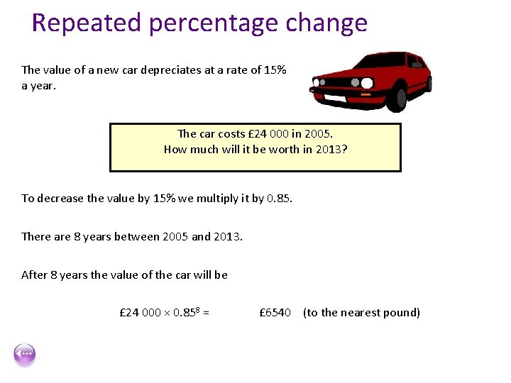 Repeated percentage change The value of a new car depreciates at a rate of