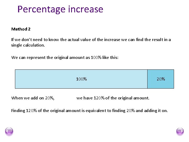 Percentage increase Method 2 If we don’t need to know the actual value of