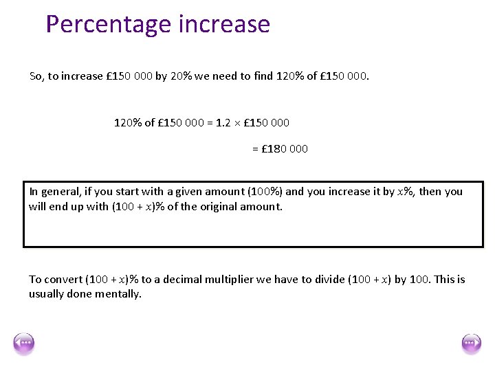 Percentage increase So, to increase £ 150 000 by 20% we need to find