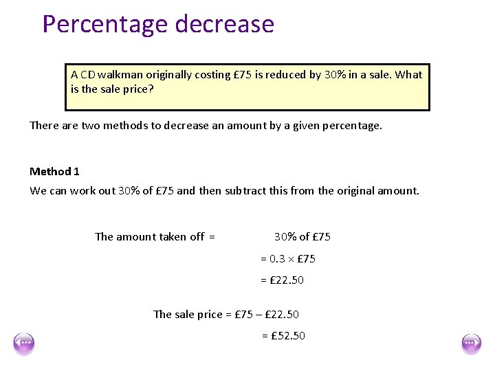 Percentage decrease A CD walkman originally costing £ 75 is reduced by 30% in