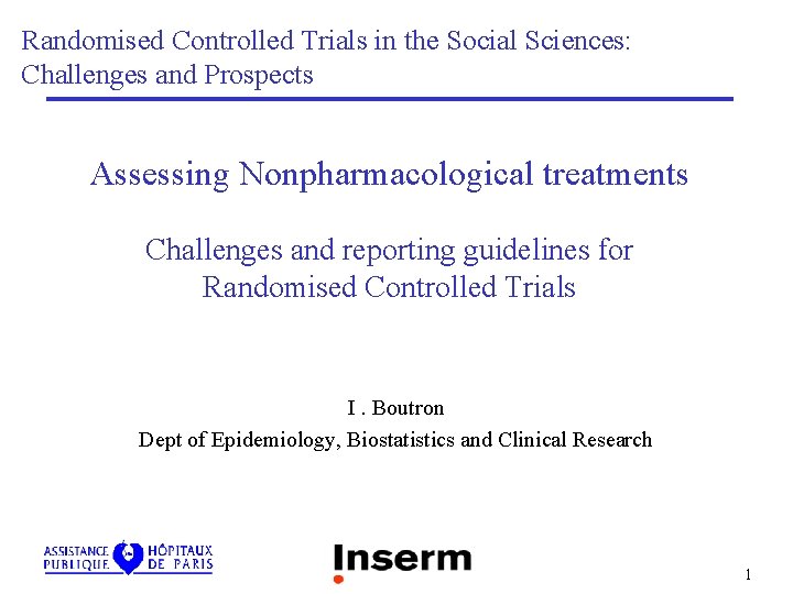 Randomised Controlled Trials in the Social Sciences: Challenges and Prospects Assessing Nonpharmacological treatments Challenges