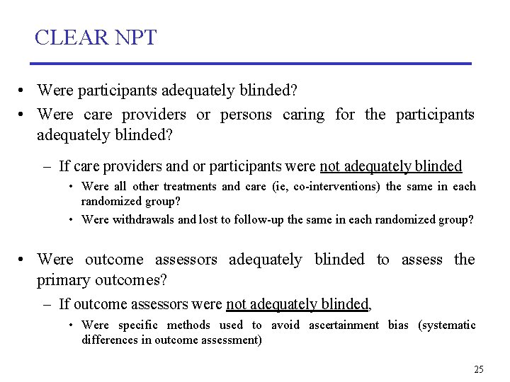 CLEAR NPT • Were participants adequately blinded? • Were care providers or persons caring