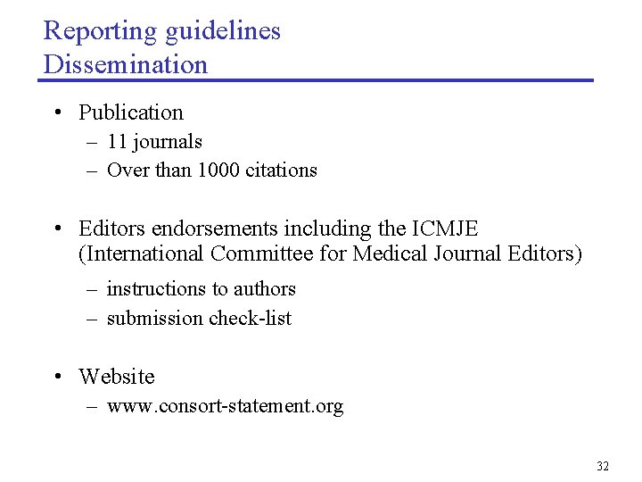 Reporting guidelines Dissemination • Publication – 11 journals – Over than 1000 citations •