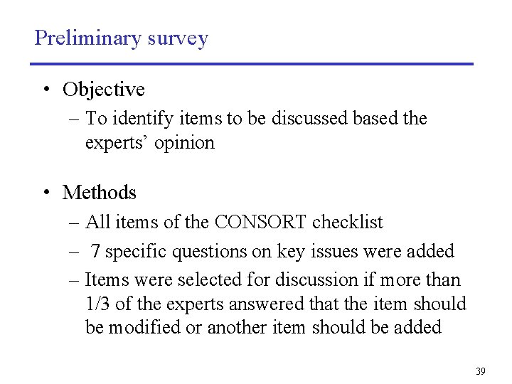 Preliminary survey • Objective – To identify items to be discussed based the experts’