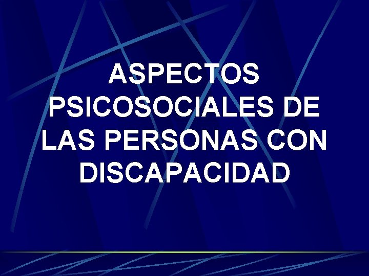 ASPECTOS PSICOSOCIALES DE LAS PERSONAS CON DISCAPACIDAD 