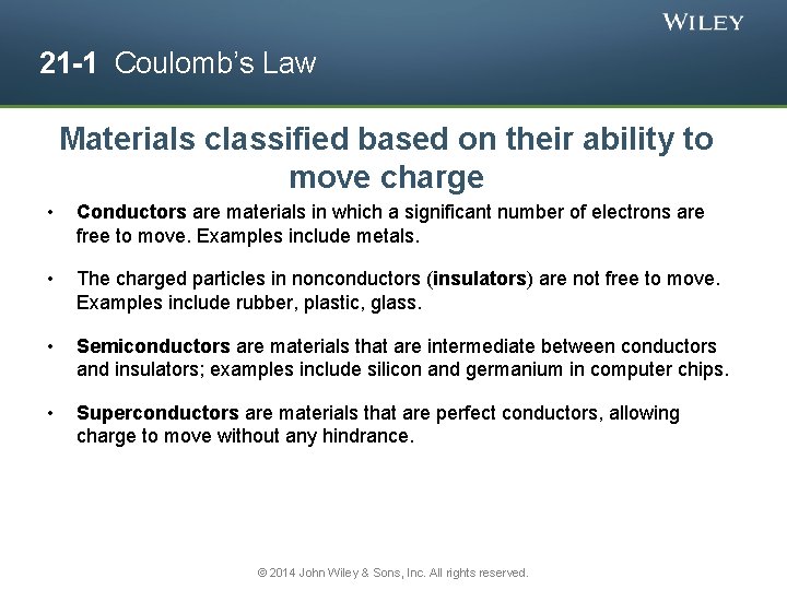 21 -1 Coulomb’s Law Materials classified based on their ability to move charge •