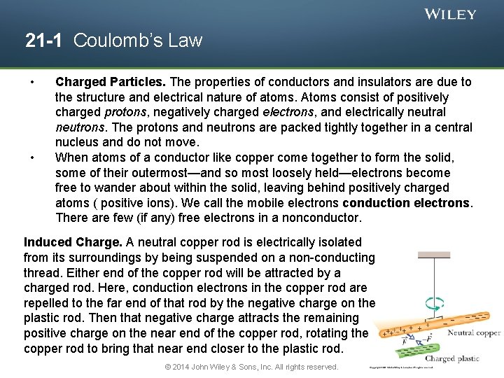 21 -1 Coulomb’s Law • • Charged Particles. The properties of conductors and insulators