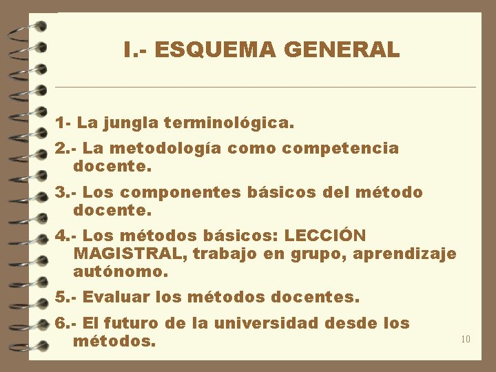 I. - ESQUEMA GENERAL 1 - La jungla terminológica. 2. - La metodología como