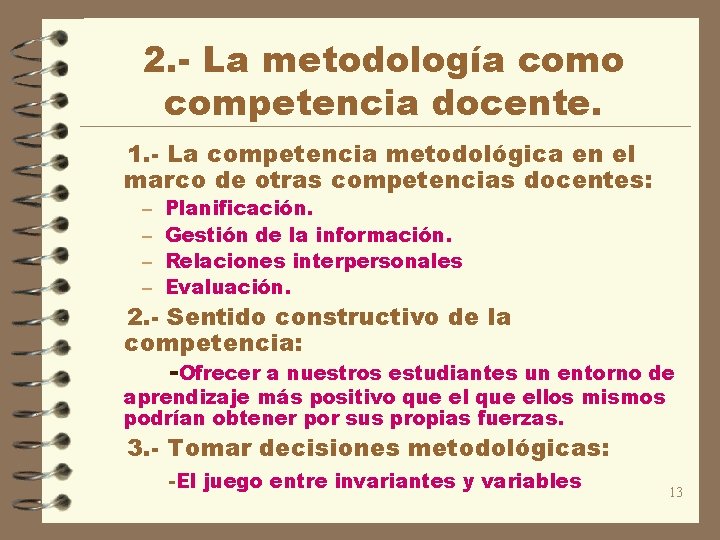 2. - La metodología como competencia docente. 1. - La competencia metodológica en el