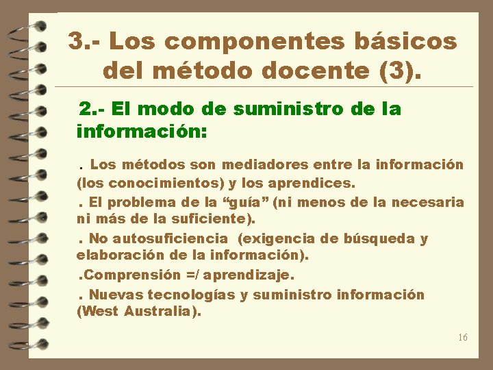 3. - Los componentes básicos del método docente (3). 2. - El modo de