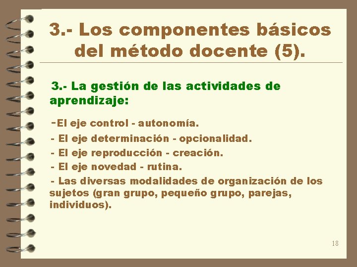 3. - Los componentes básicos del método docente (5). 3. - La gestión de