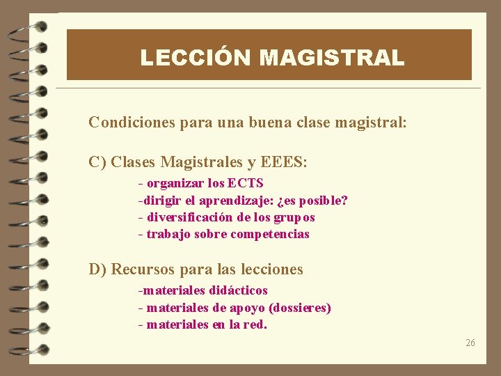 LECCIÓN MAGISTRAL Condiciones para una buena clase magistral: C) Clases Magistrales y EEES: -