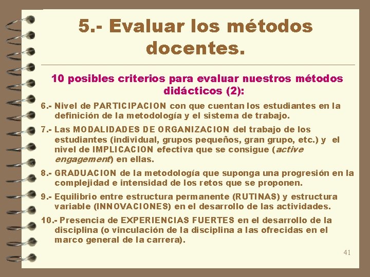 5. - Evaluar los métodos docentes. 10 posibles criterios para evaluar nuestros métodos didácticos