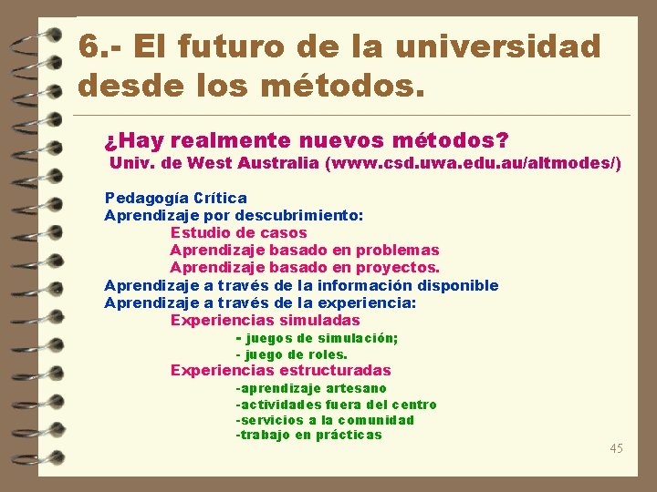 6. - El futuro de la universidad desde los métodos. ¿Hay realmente nuevos métodos?