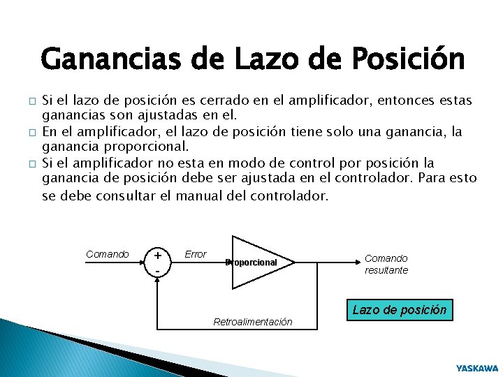 Ganancias de Lazo de Posición � � � Si el lazo de posición es