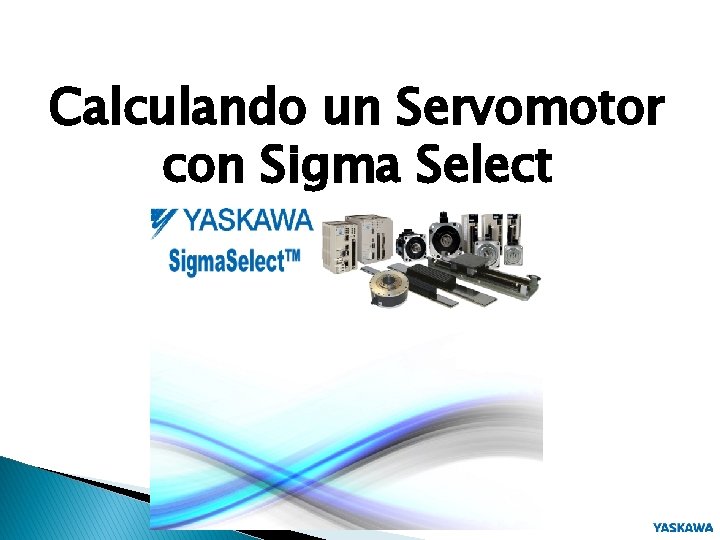 Calculando un Servomotor con Sigma Select 
