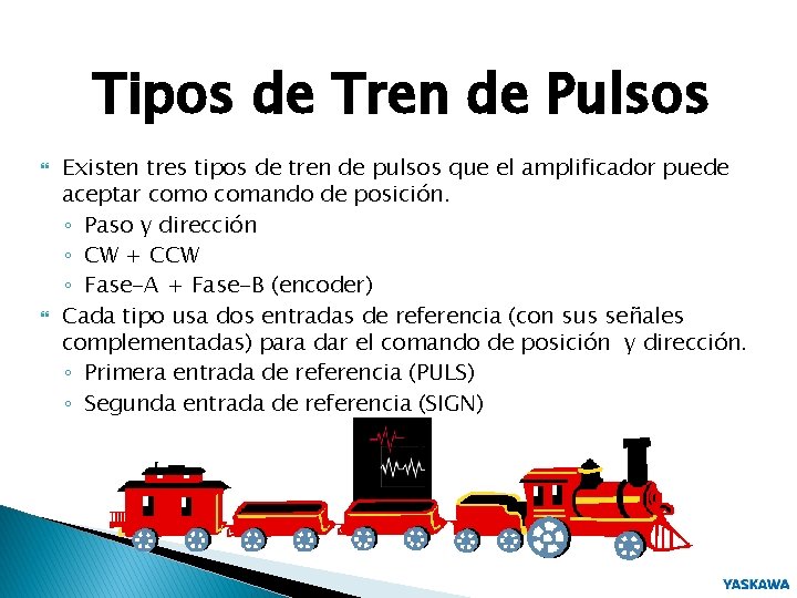 Tipos de Tren de Pulsos Existen tres tipos de tren de pulsos que el