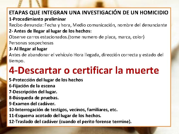 ETAPAS QUE INTEGRAN UNA INVESTIGACIÓN DE UN HOMICIDIO 1 -Procedimiento preliminar Recibo denuncia: Fecha