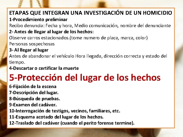 ETAPAS QUE INTEGRAN UNA INVESTIGACIÓN DE UN HOMICIDIO 1 -Procedimiento preliminar Recibo denuncia: Fecha