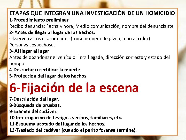 ETAPAS QUE INTEGRAN UNA INVESTIGACIÓN DE UN HOMICIDIO 1 -Procedimiento preliminar Recibo denuncia: Fecha