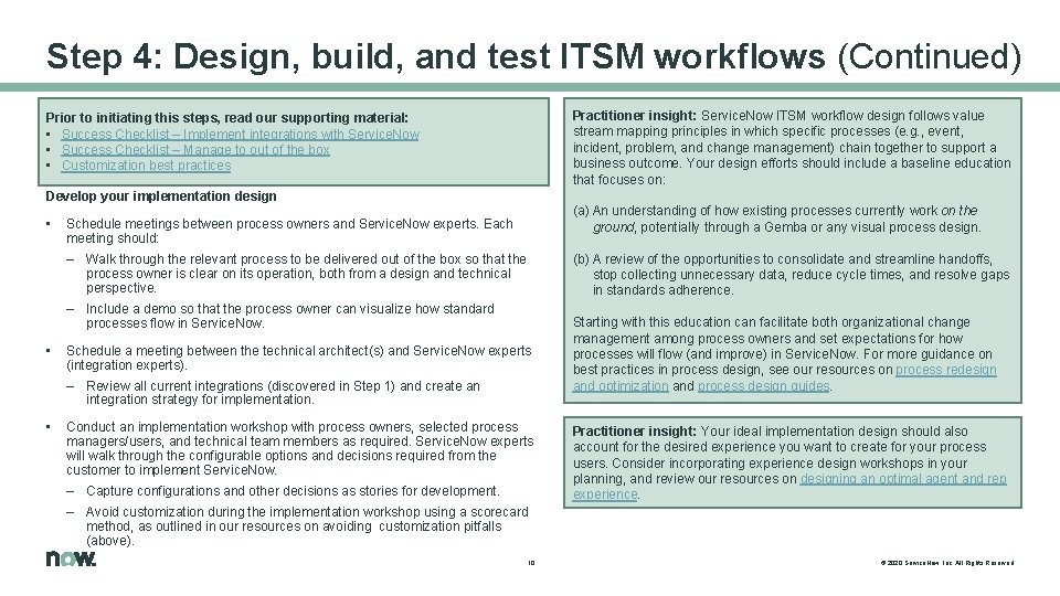 Step 4: Design, build, and test ITSM workflows (Continued) Practitioner insight: Service. Now ITSM Step 4: Design, build, and test ITSM workflows (Continued) Practitioner insight: Service. Now ITSM