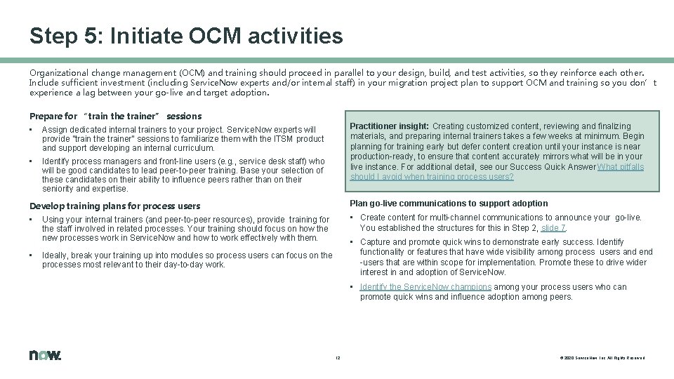 Step 5: Initiate OCM activities Organizational change management (OCM) and training should proceed in Step 5: Initiate OCM activities Organizational change management (OCM) and training should proceed in