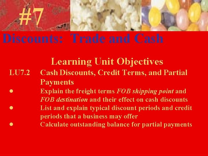 7 -2 #7 Discounts: Trade and Cash Learning Unit Objectives LU 7. 2 Cash