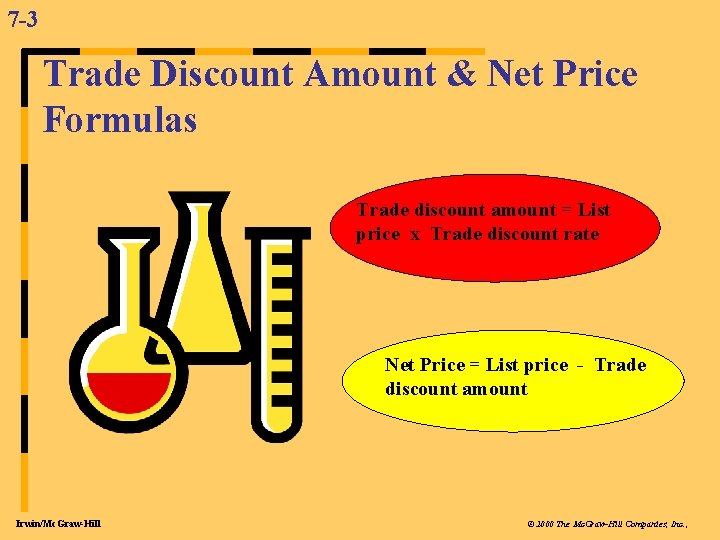 7 -3 Trade Discount Amount & Net Price Formulas Trade discount amount = List