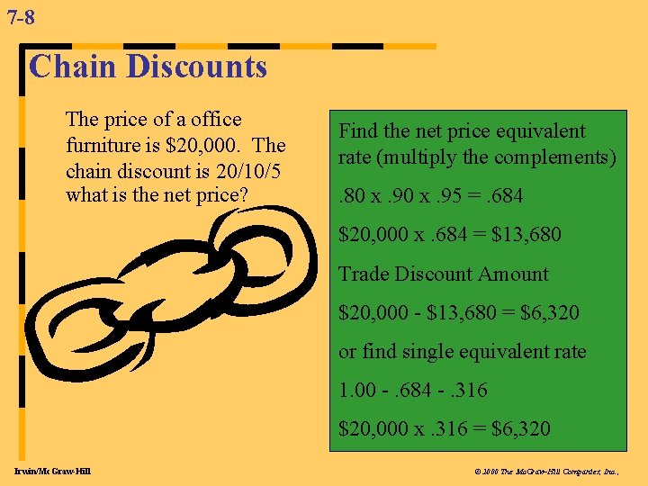 7 -8 Chain Discounts The price of a office furniture is $20, 000. The